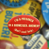Vintage 1980 Budweiser I'm a Prisoner Button