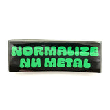 Krystan Saint Normalize Nu Metal Vinyl Sticker