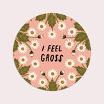 Stay Home Club I Feel Gross Sticker