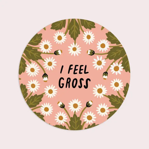 Stay Home Club I Feel Gross Sticker