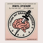 Stay Home Club Brain Is Broken Sticker