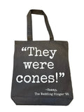 Raised by Movies The Wedding Singer "They were cones" Quotes on Totes bag