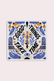 Stay Home Club Good Things Take Time Vinyl Sticker