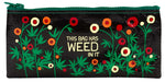 Blue Q This Bag has weed in it pencil case