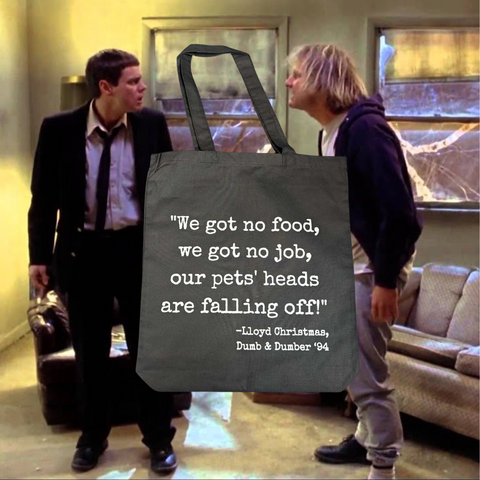 Raised by Movies Dumb & Dumber Quotes on Totes
