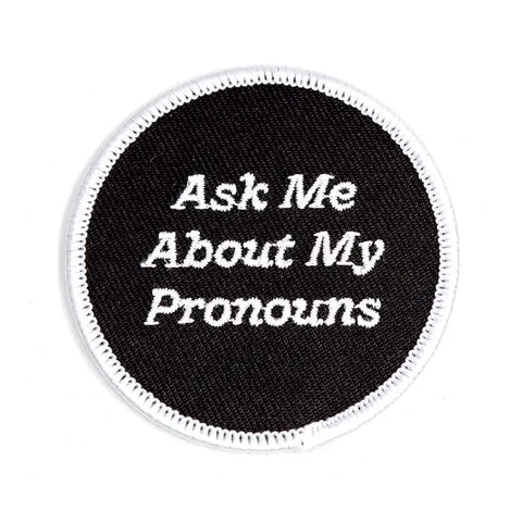 These Are Things Ask Me About My Pronouns Patch