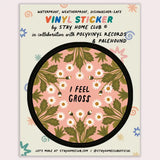 Stay Home Club I Feel Gross Sticker