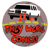 Raised By Movies The Wedding Singer They Were Cones! Sticker