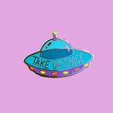 A Fink & Ink - Take Up Space UFO Alien Enamel Pin
