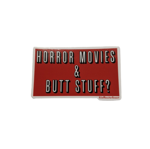Jeff Lassiter Horror Movies & Butt Stuff Sticker