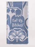 Blue Q - Eat Up Bitches Dish Towel