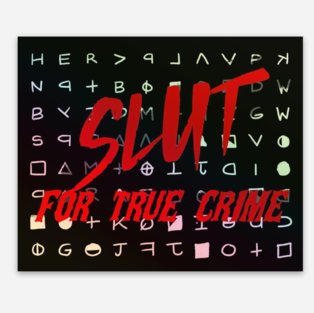 Unforgiven Slut for True Crime Holographic Sticker
