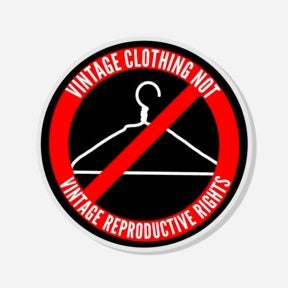 Vintage Clothing Not Vintage Reproductive Rights Pin