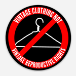 Abernathy's Vintage Clothing Not Vintage Reproductive Rights Sticker