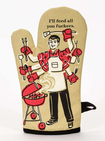 Blue Q - I'll Feed All You F*ckers Oven Mitt