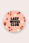 Stay Home Club Lazy Wives Club Sticker